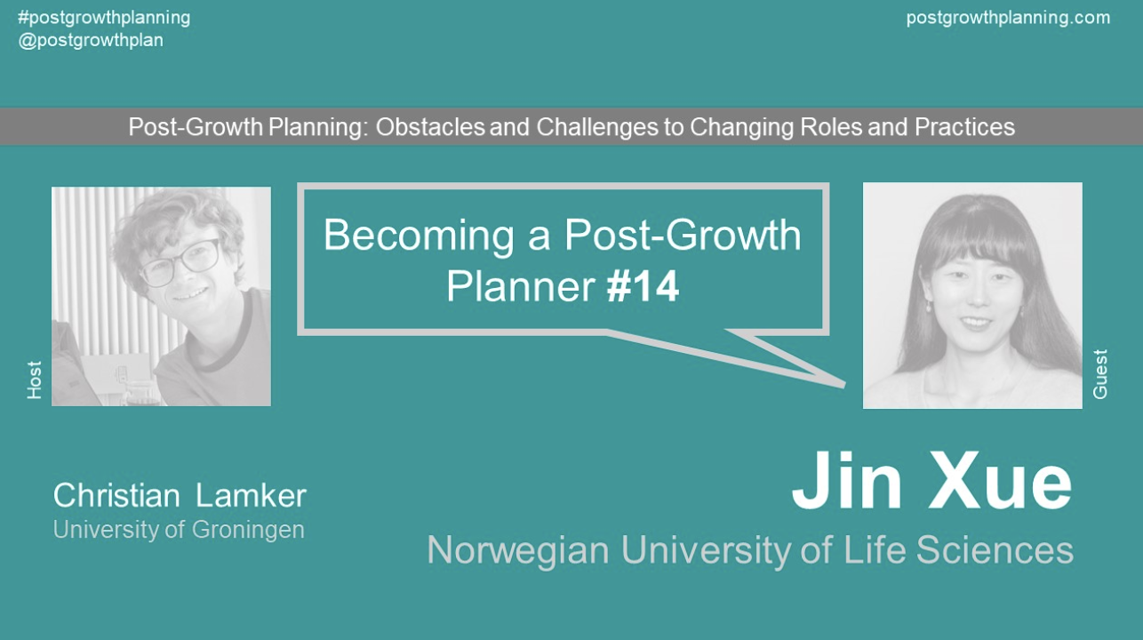 Becoming a Post-Growth Planner #14: Jin Xue