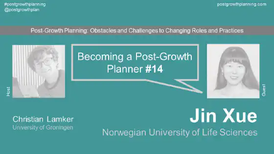 Becoming a Post-Growth Planner #14: Jin Xue
