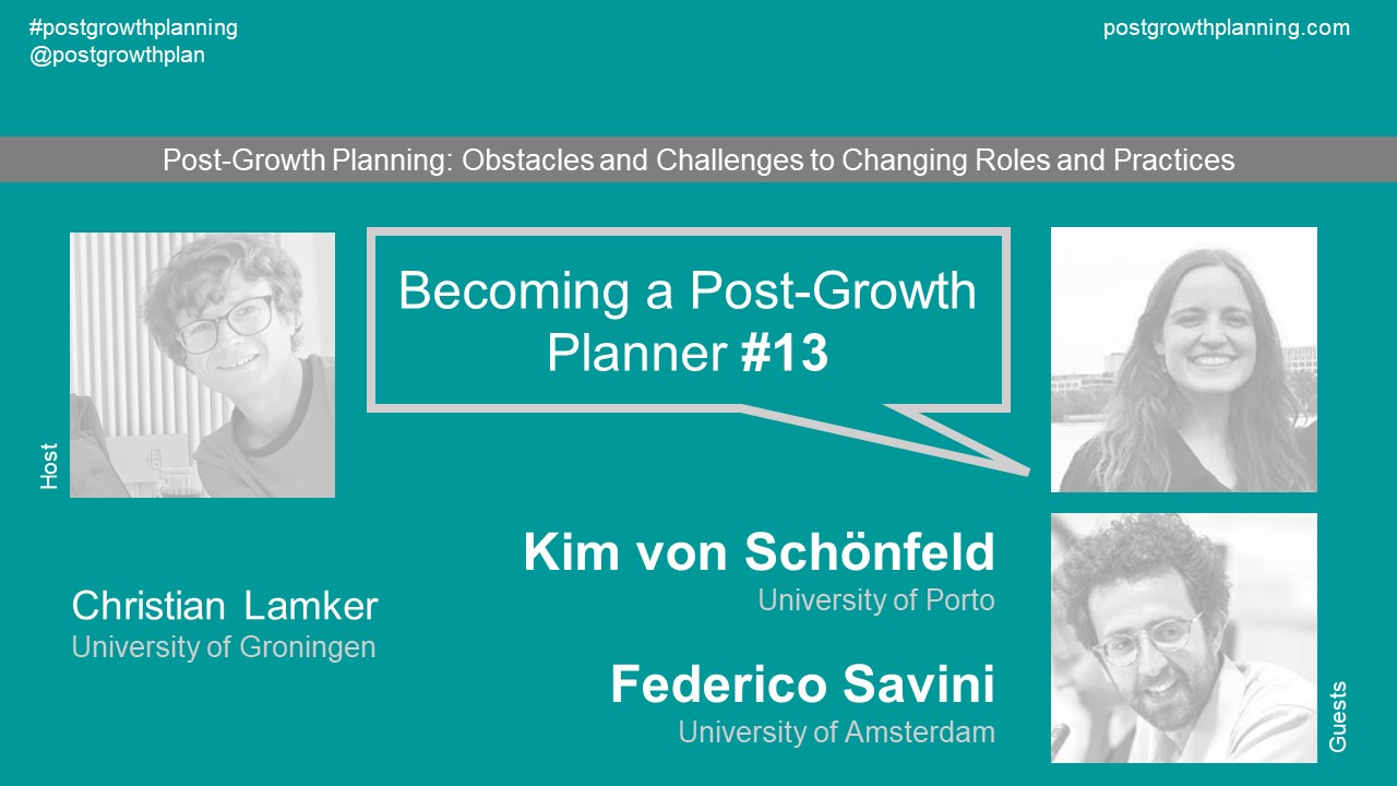 Becoming a Post-Growth Planner #13: Kim von Schönfeld & Federico Savini