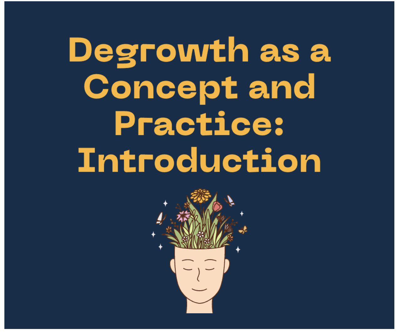 Degrowth as a Concept and Practice: Introduction