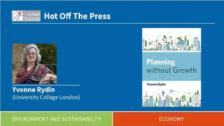 Yvonne Rydin, Christian Lamker and Federico Savini debate the new book ‘Planning without growth’ by Yvonne Rydin.